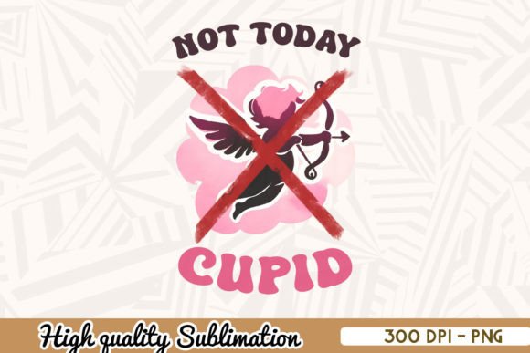 Download Not Today Cupid Groovy Valentine PNG - Valentine Collection
