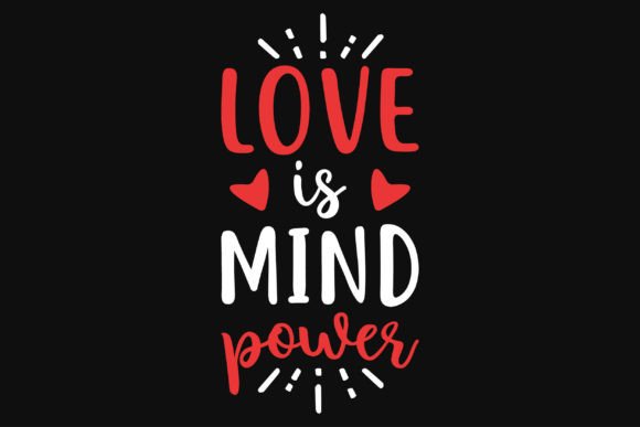 Download Love is Mind Power Valentines Tshirt Des - Valentine Collection